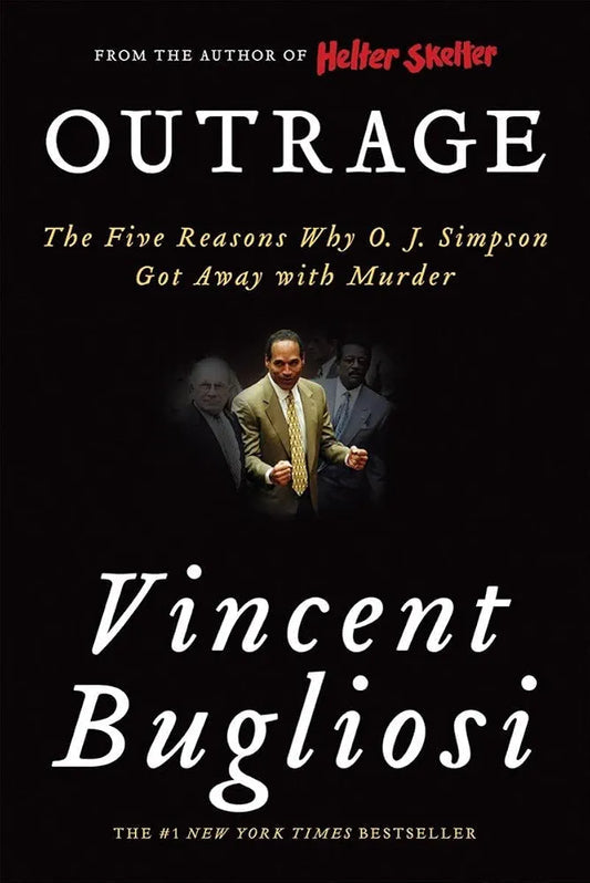 Outrage: The Five Reasons Why O.J. Simpson Got Away with Murder by Vincent Bugliosi book cover