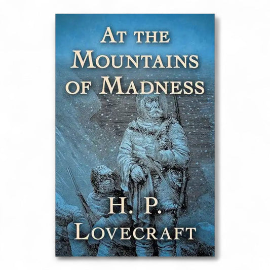 At the Mountains of Madness by  H.P. Lovecraft