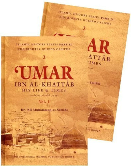 'Umar Ibn Al khattab : His Life and Times (Volumes 1 and 2) Dr. Ali muhammad As-Sallabi