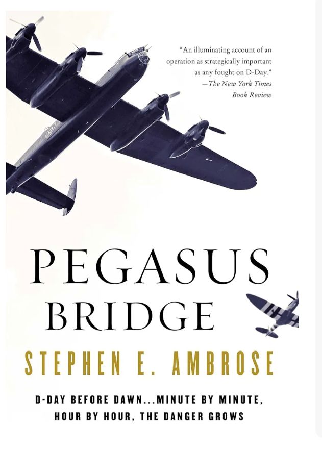 Pegasus Bridge
Book by Stephen E. Ambrose