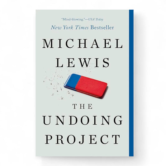 The Undoing Project: A Friendship That Changed Our Minds
