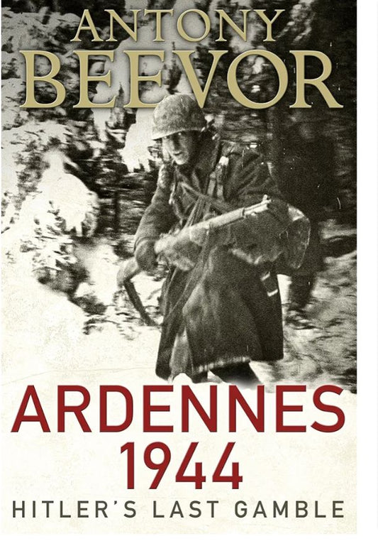 Ardennes 1944 Hitler's Last Gamble