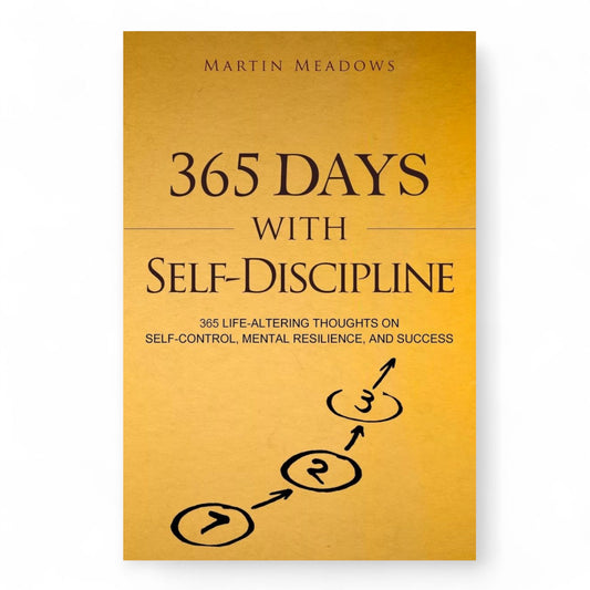 365 Days With Self-Discipline by Martin Meadows