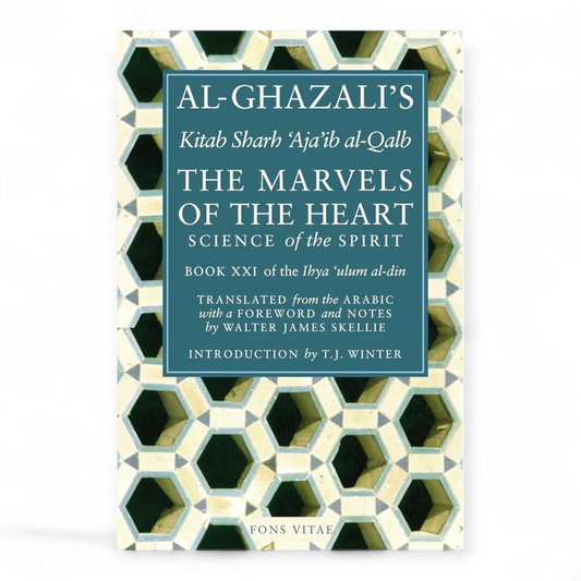 The Marvels of the Heart by Al-Ghazali