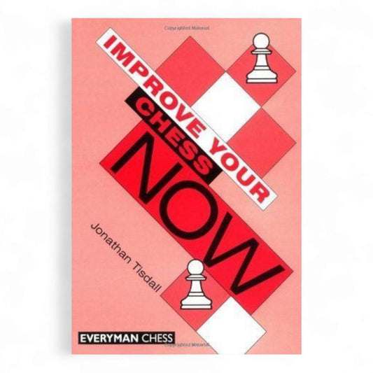 Improve Your Chess Now
Book by Jonathan Tisdall