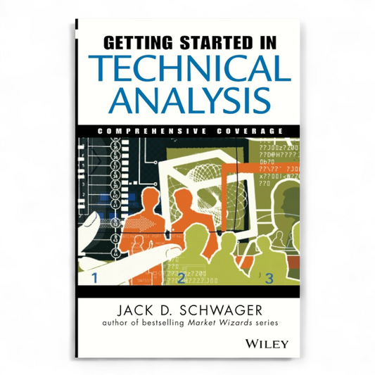 Getting Started in Technical Analysis by Jack D. Schwager