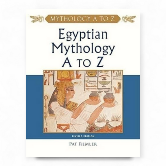 Egyptian Mythology, A to Z by Pat Remler