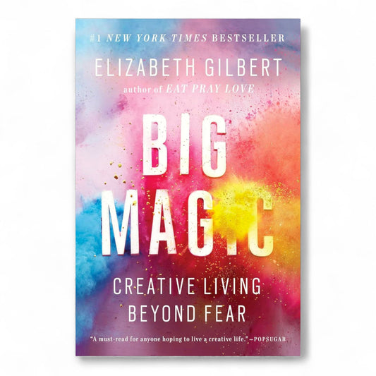 Big Magic by Elizabeth Gilbert