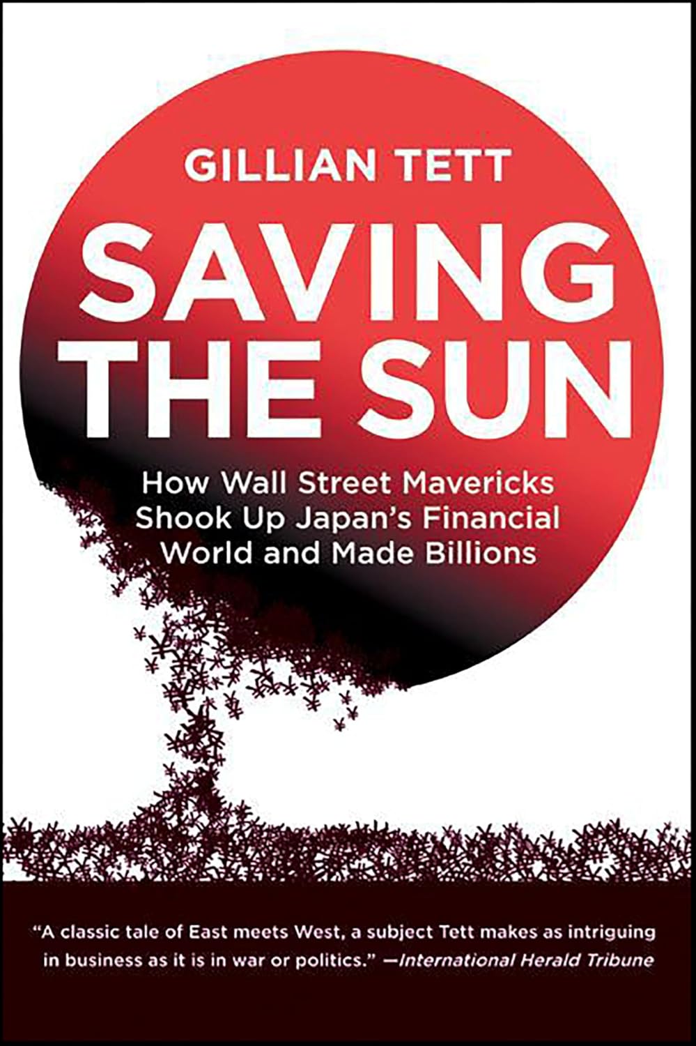 Saving the Sun: How Wall Street Tigers Shook Up Japan and Made Billions