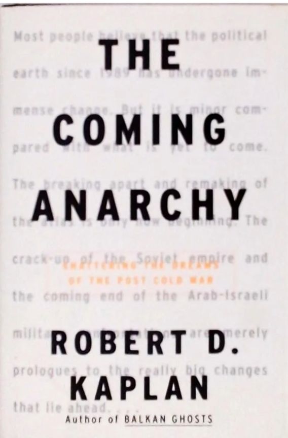 The Coming Anarchy
Book by Robert D. Kaplan