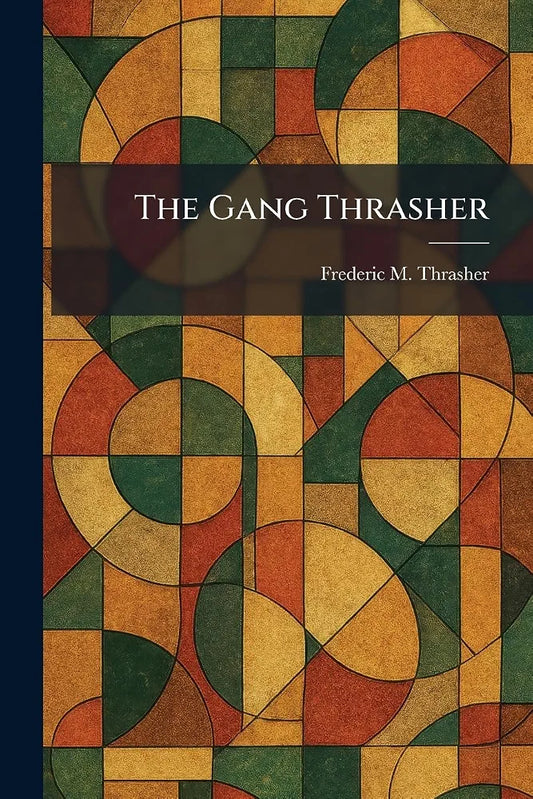 The Gang by Frederic M. Thrasher book cover