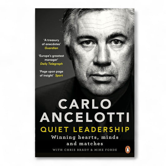 Carlo Ancelotti: Quiet Leadership by Carlo Ancelotti