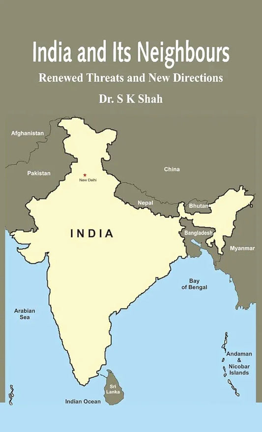 India and Its Neighbours By Dr. S. K. Shah
