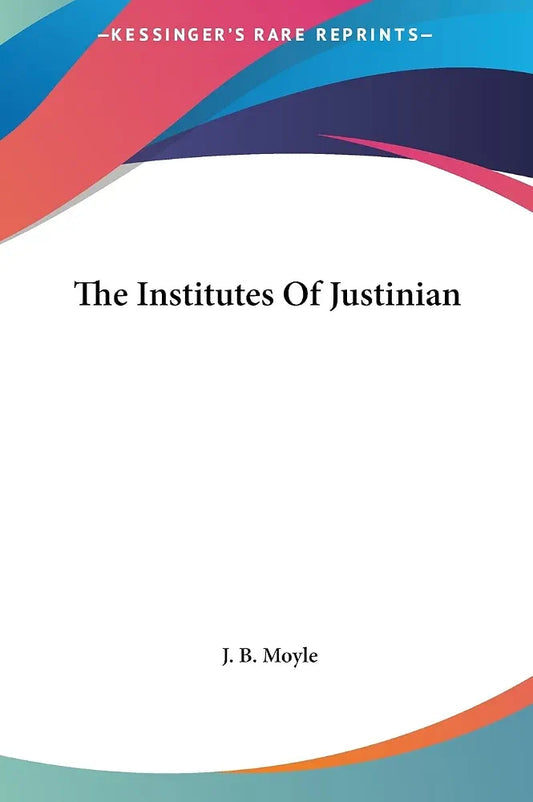 Institutes by Giovanni Paolo Lancelotti and Justinian book cover