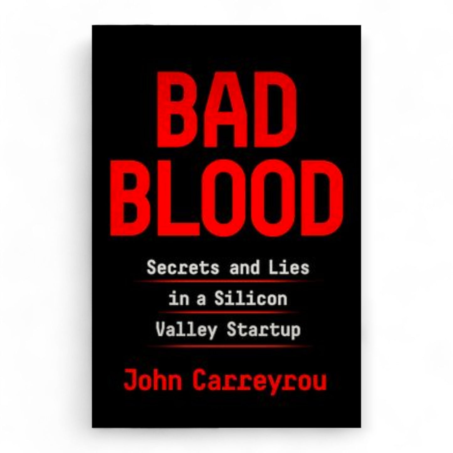 Bad Blood: Secrets and Lies in a Silicon Valley Startup