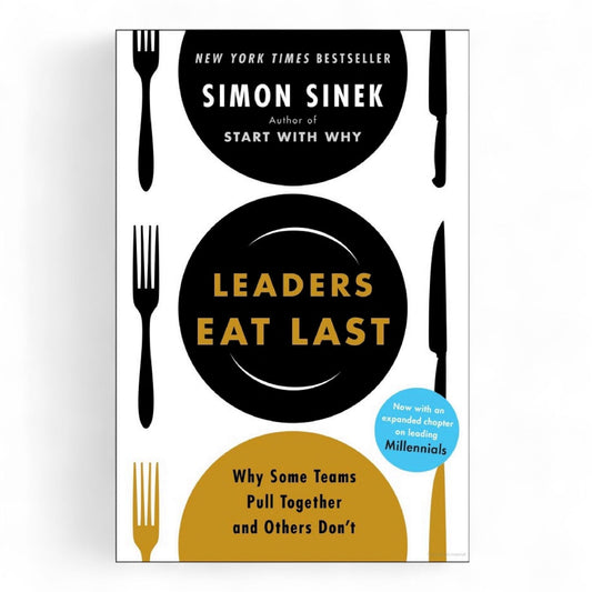 Leaders Eat Last
Book by Simon Sinek