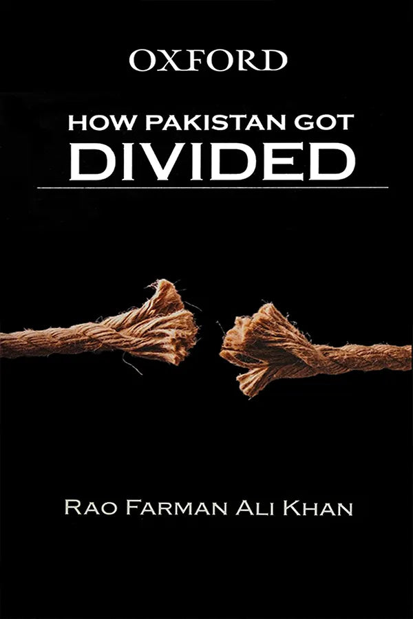 How Pakistan Got Divided
By Rao Farman Ali