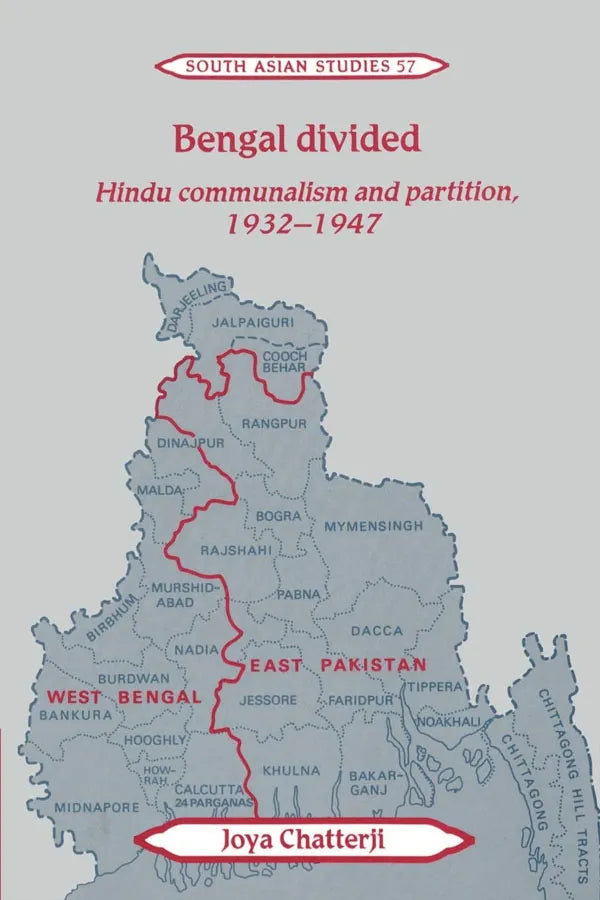 Bengal Divided: Hindu Communalism and Partition, 1932–1947
By Joya Chatterji