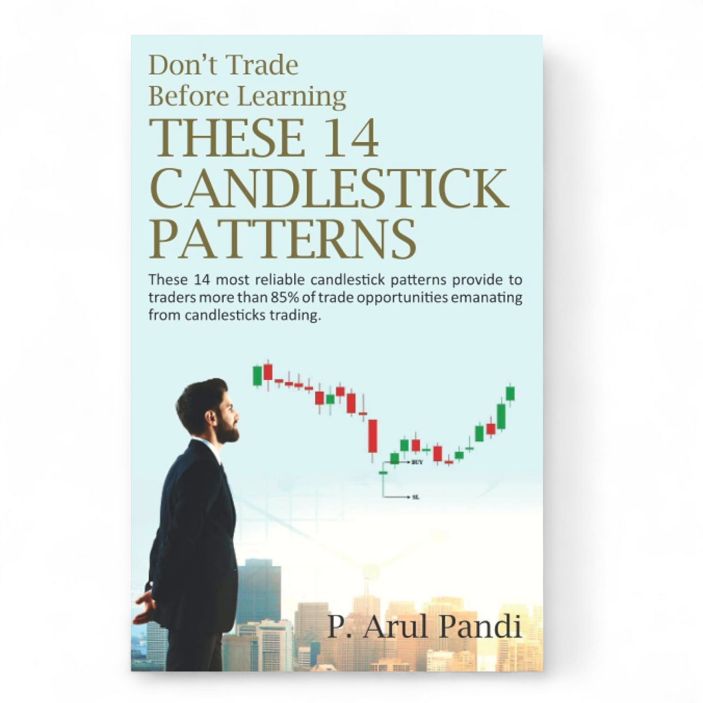 DON'T TRADE BEFORE LEARNING THESE 14 CANDLESTICK PATTERNS by ARULPANDI P