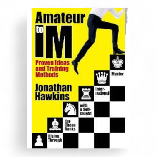 Amateur to IM: Proven Ideas and Training Methods