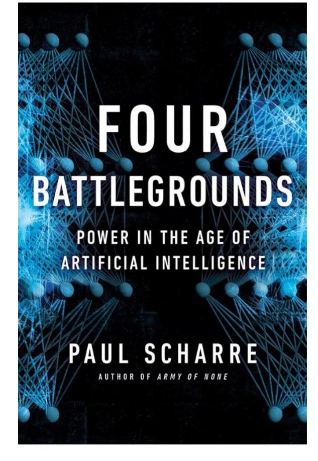 Four Battlegrounds: Power in the Age of Artificial Intelligence
Book by Paul Scharre