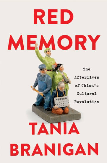 Red Memory: The Afterlives of China's Cultural Revolution by Tania Branigan book cover
