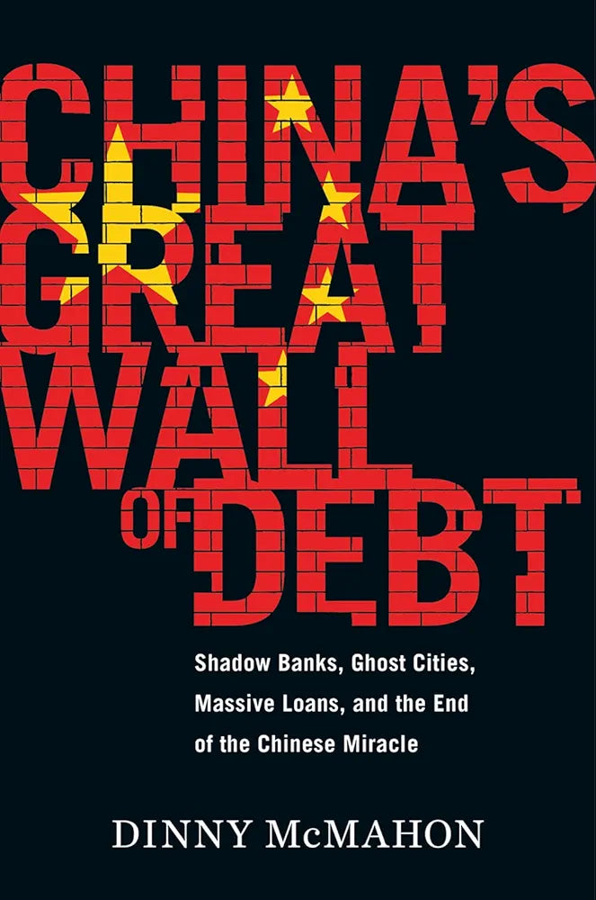 China's Great Wall of Debt: Shadow Banks, Ghost Cities, Massive Loans and the End of the Chinese Miracle
Book by Dinny McMahon