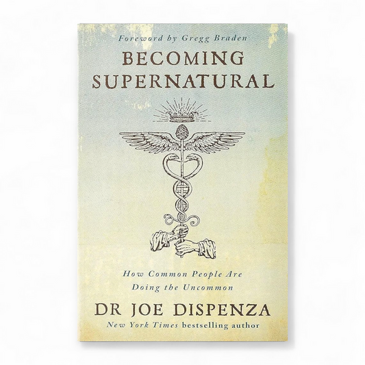 Becoming Supernatural by Joe Dispenza
