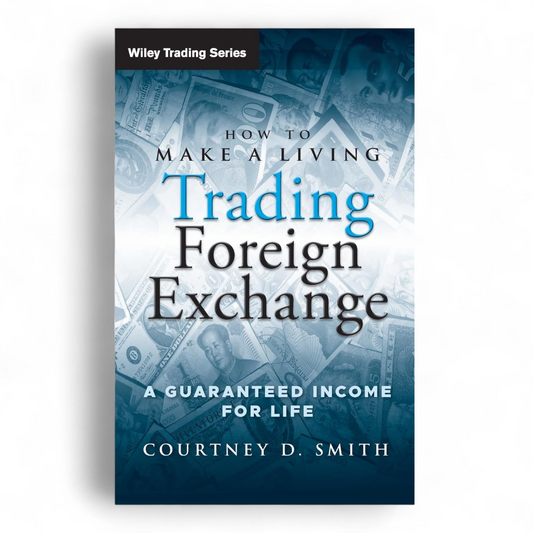 How to Make a Living Trading Foreign Exchange by Courtney Smith