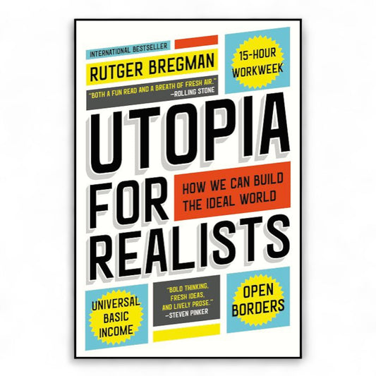 Utopia for Realists: How We Can Build the Ideal World