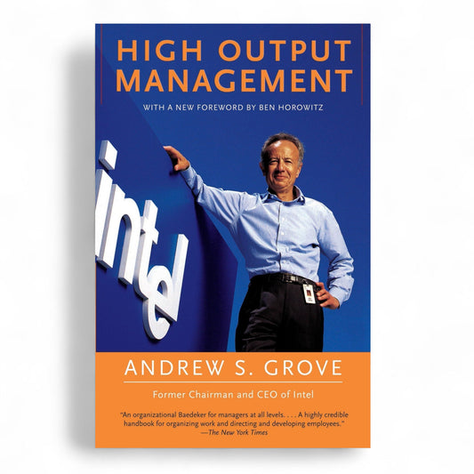 High Output Management: The Essential Guide for Managers and Leaders