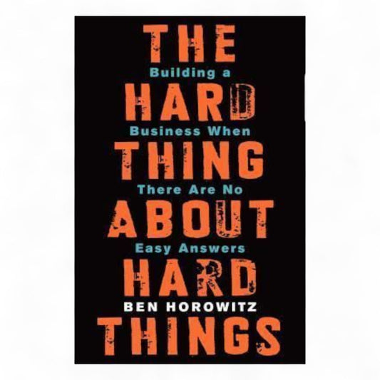 The Hard Thing About Hard Things