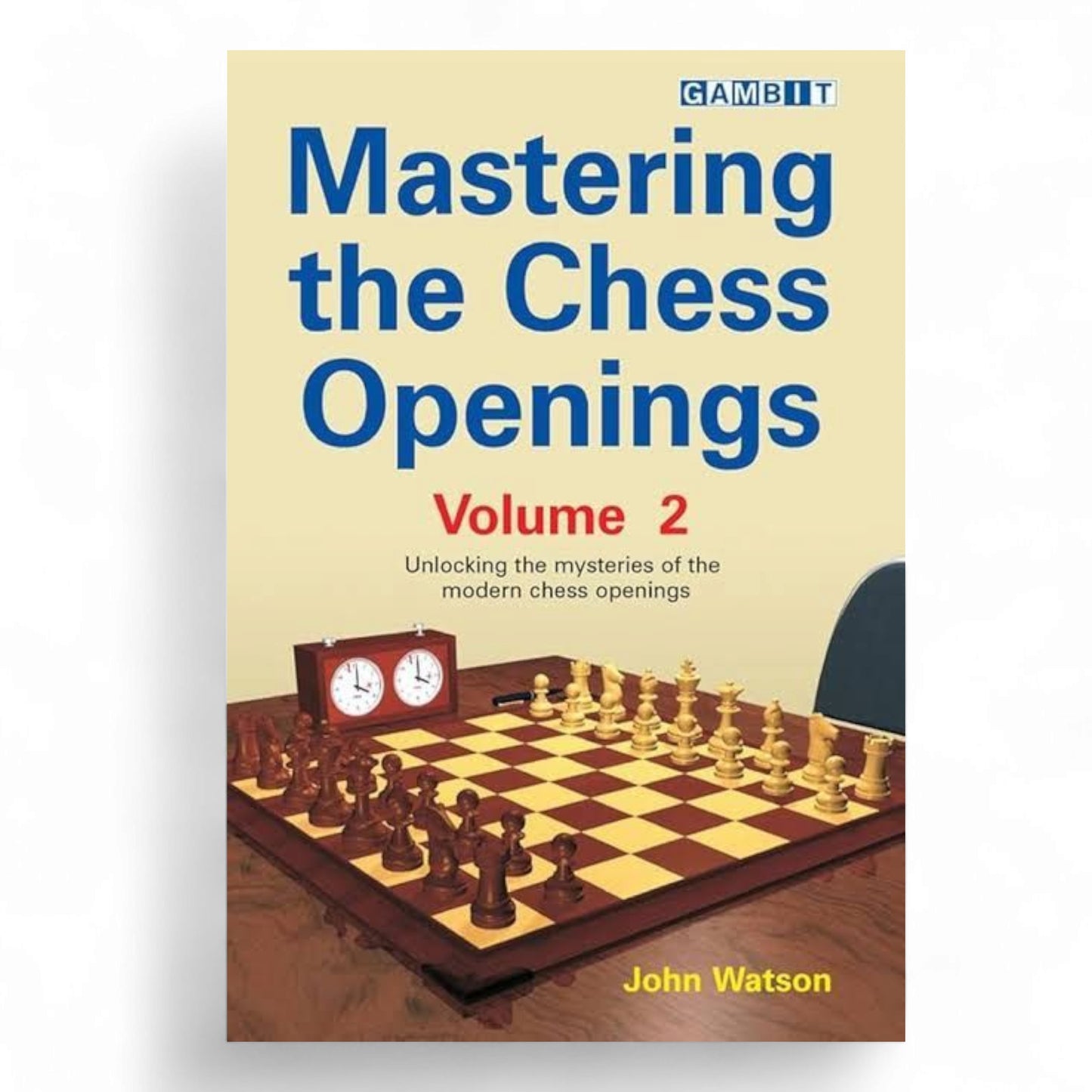 Mastering the Chess Openings" (Volume 2) – John Watson