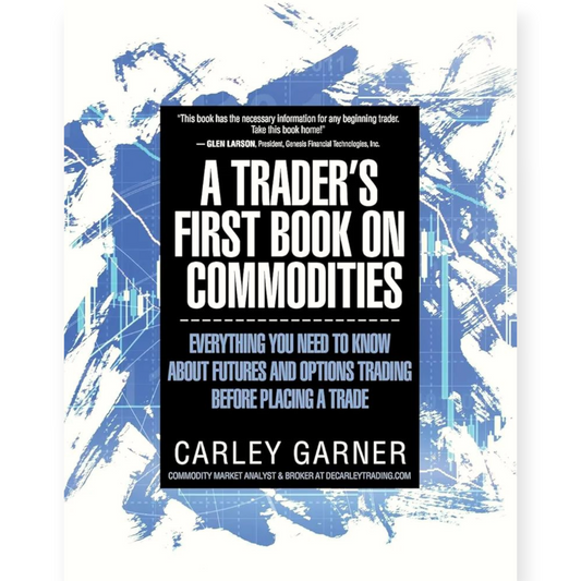 A Trader's First Book on Commodities by Carley Garner