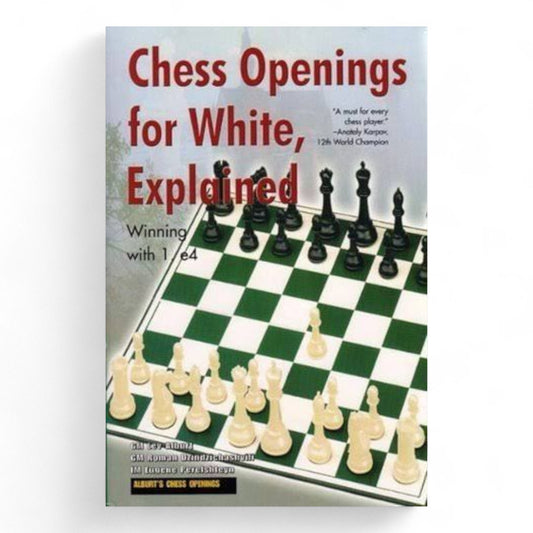 Chess Openings for White, Explained" – Lev Alburt, Roman Dzindzichashvili