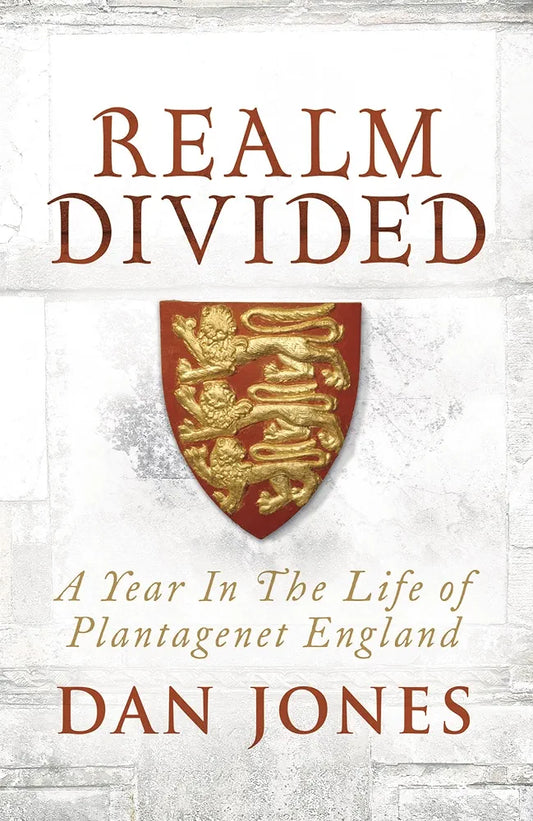 Realm Divided: A Year in the Life of Plantagenet England by Dan Jones book cover