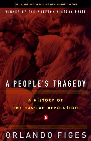 A People's Tragedy: The Russian Revolution 1891-1924 by Orlando Figes book cover